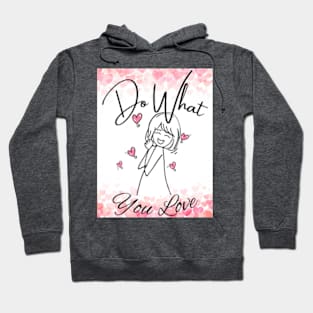 do what you love Hoodie